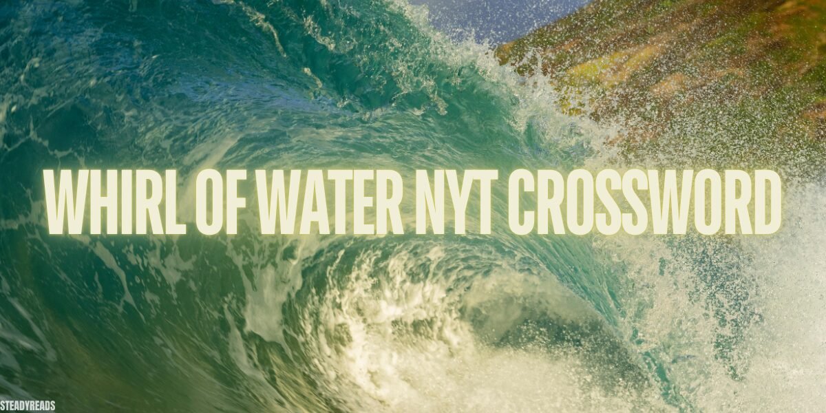 whirl of water nyt crossword