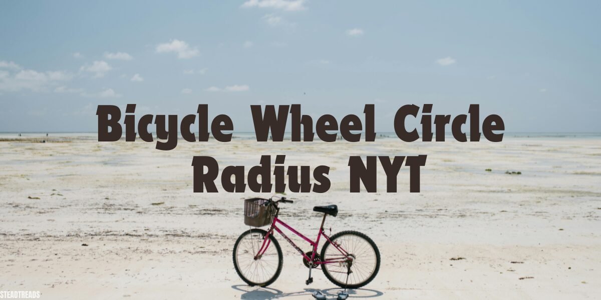 bicycle wheel circle radius nyt