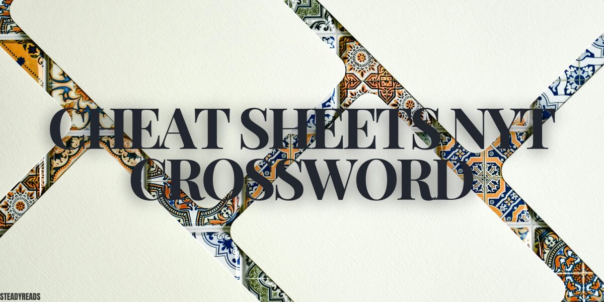 cheat sheets nyt crossword