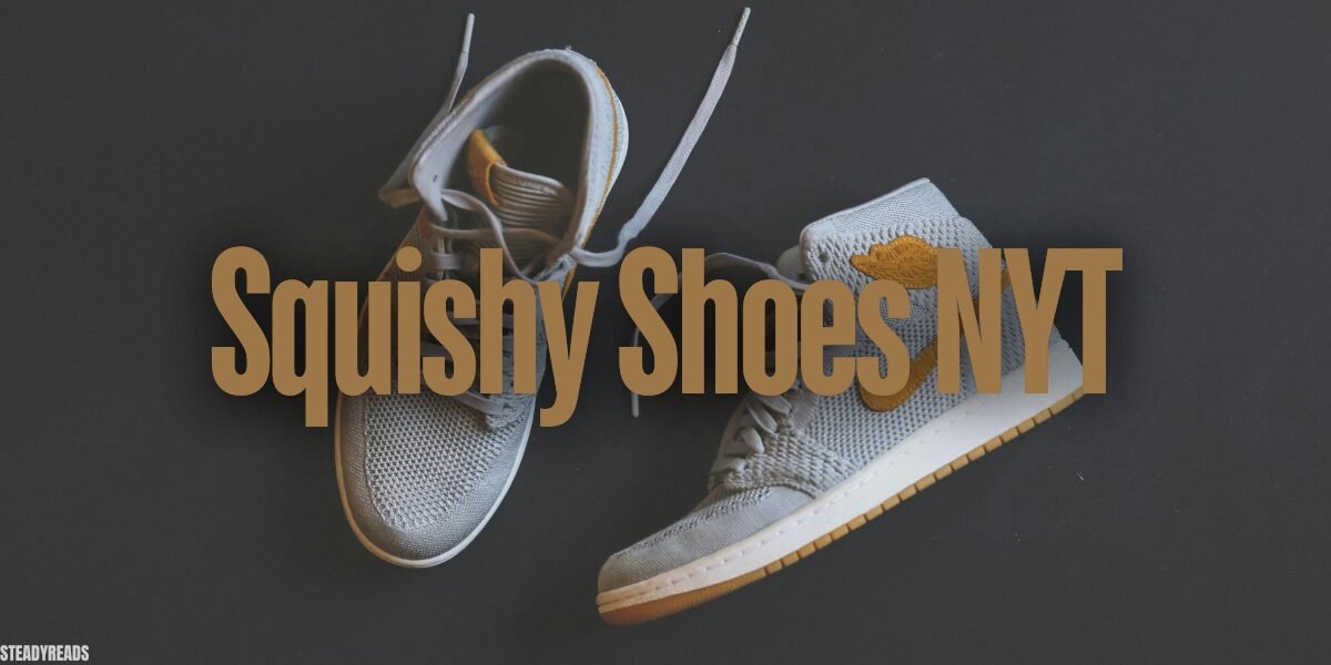 squishy shoes nyt