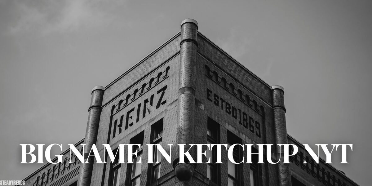 big name in ketchup nyt